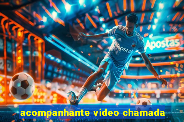 acompanhante video chamada